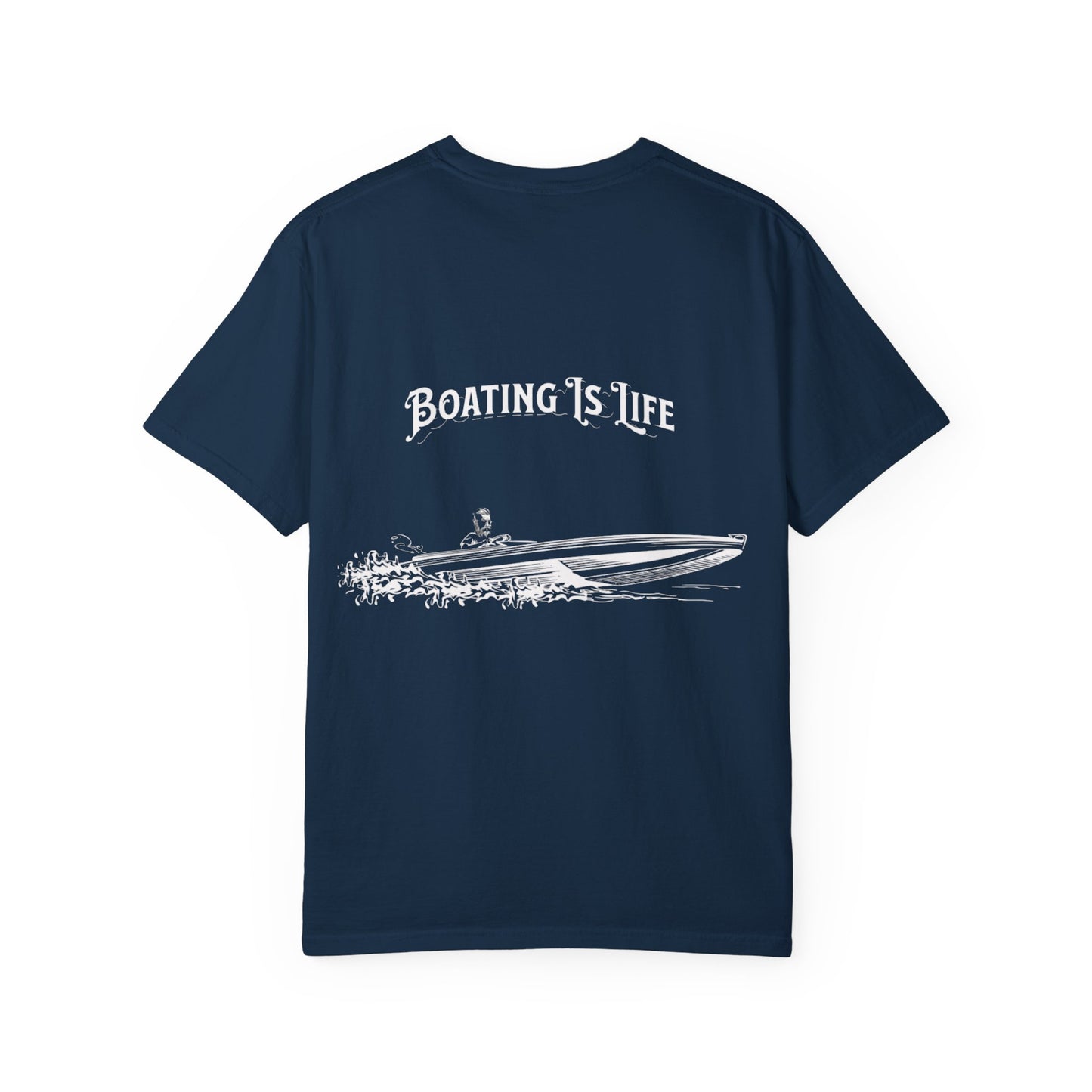 Boating is Life Unisex Garment-Dyed T-Shirt